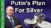 Russia S Plan For Silver A Final Warning For Serious Stackers